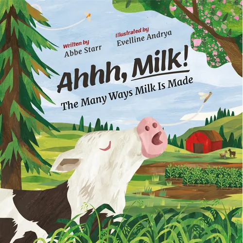 Ahhh, Milk!: The Many Ways Milk Is Made - Hardcover