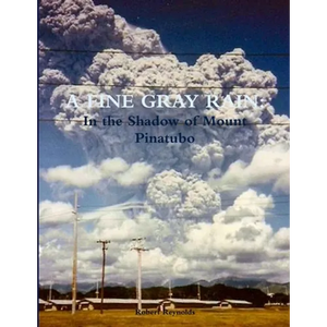 A Fine Gray Rain: In the Shadow of Mount Pinatubo - Paperback