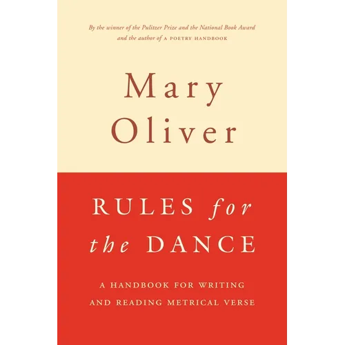 Rules for the Dance: A Handbook for Writing and Reading Metrical Verse - Paperback