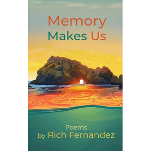 Memory Makes Us: Poems - Paperback