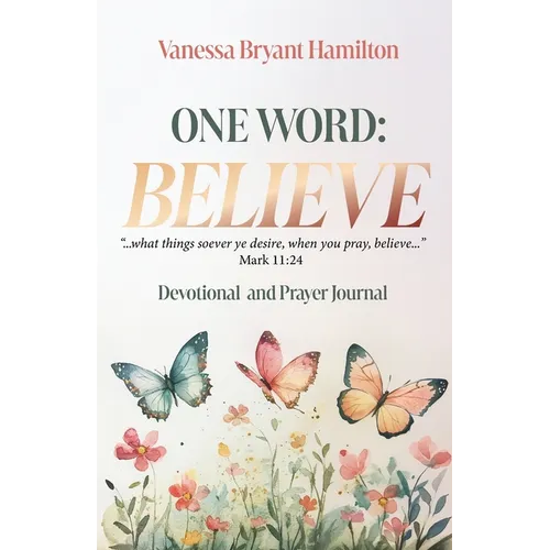 One Word - Believe: Devotional and Prayer Journal - Paperback