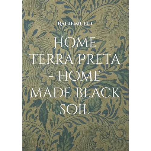 Home Terra Preta - home made black soil - Paperback