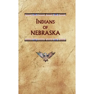 Indians of Nebraska - Hardcover