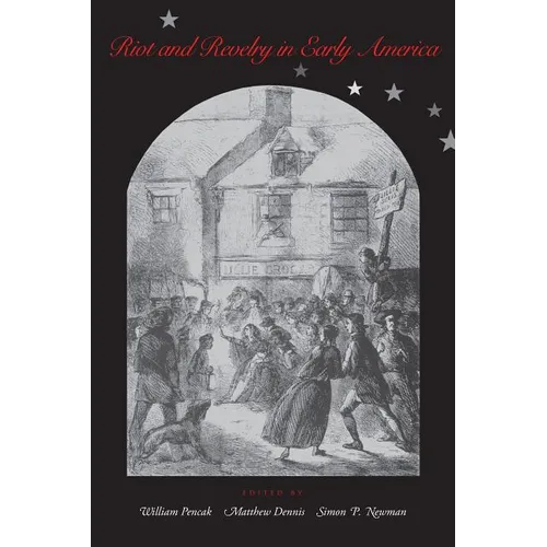 Riot and Revelry in Early America - Paperback