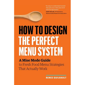 How to Design the Perfect Menu System: A Mise Mode Guide to Fresh Food Menu Strategies That Actually Work - Paperback