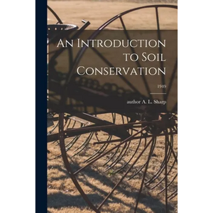An Introduction to Soil Conservation; 1949 - Paperback