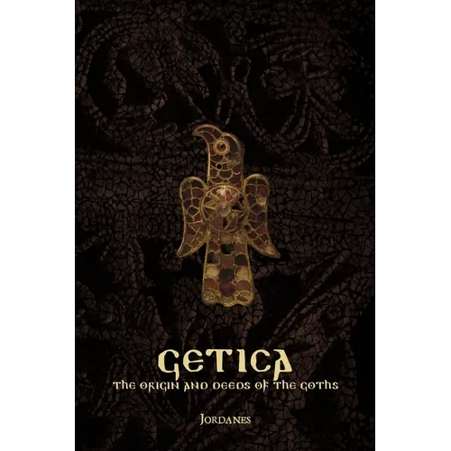 Getica: The Origin and Deeds of the Goths - Paperback