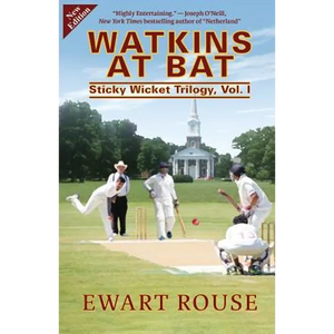 Watkins at Bat: Sticky Wicket Trilogy, Vol. I, a Cricket Novel, new edition - Paperback