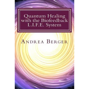 Quantum Healing with the Biofeedback L.I.F.E. System - Paperback