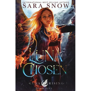 Luna Chosen: Book 5 of the Luna Rising Series (a Paranormal Shifter Romance Series) - Paperback
