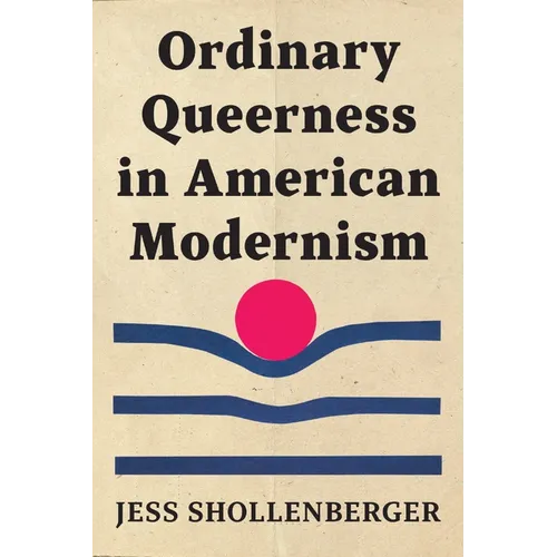 Ordinary Queerness in American Modernism - Hardcover