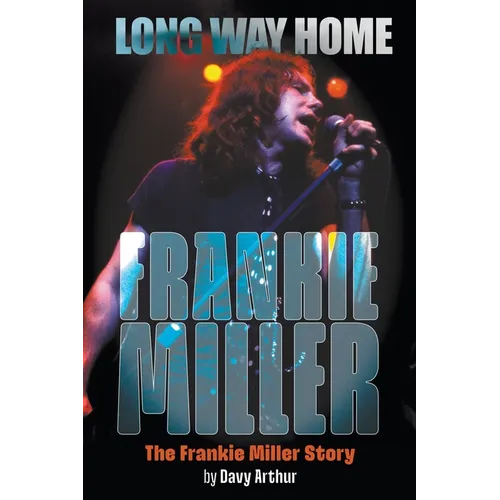 Long Way Home: The Frankie Miller Story - Paperback