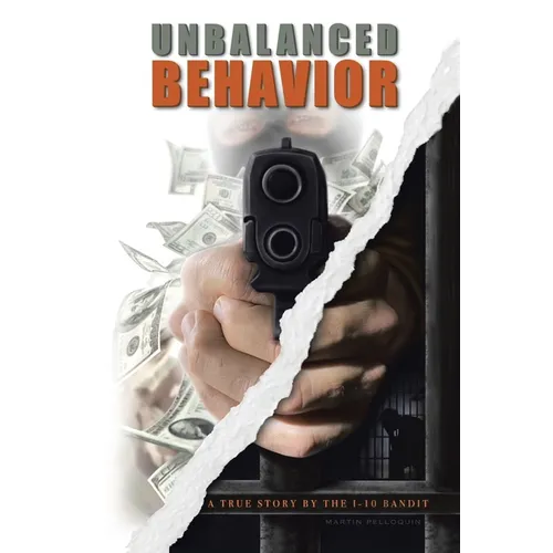 Unbalanced Behavior: True Story of the 1-10 Bandit - Paperback