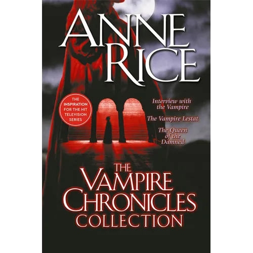 The Vampire Chronicles Collection: Interview with the Vampire, the Vampire Lestat, the Queen of the Damned - Paperback