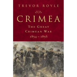 Crimea: The Great Crimean War, 1854-1856: The Great Crimean War, 1854-1856 - Hardcover