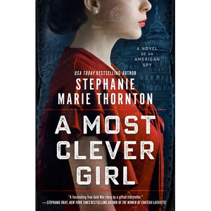 A Most Clever Girl: A Novel of an American Spy - Paperback