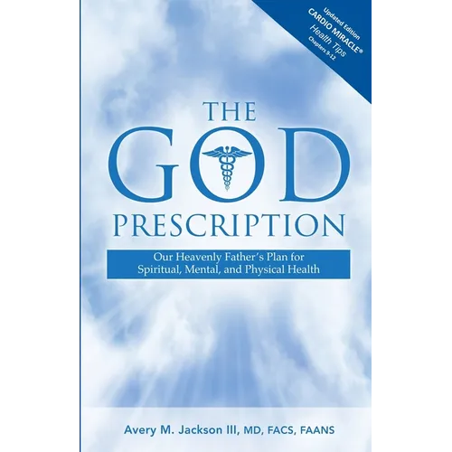 The God Prescription: Our Heavenly Father's Plan for Spiritual, Mental, and Physical Health - Paperback