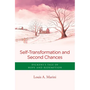 Self -Transformation and Second Chances: Dickens's Tale of Hope and Redemption - Paperback