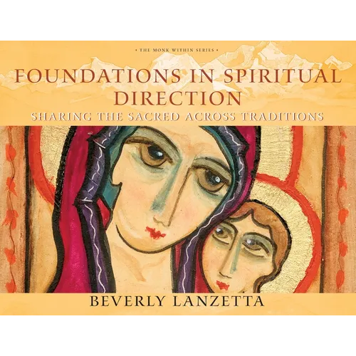 Foundations in Spiritual Direction: Sharing the Sacred Across Traditions - Paperback