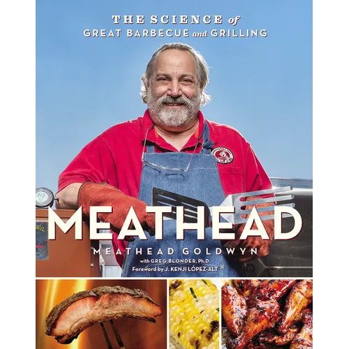 Meathead: The Science of Great Barbecue and Grilling - Hardcover