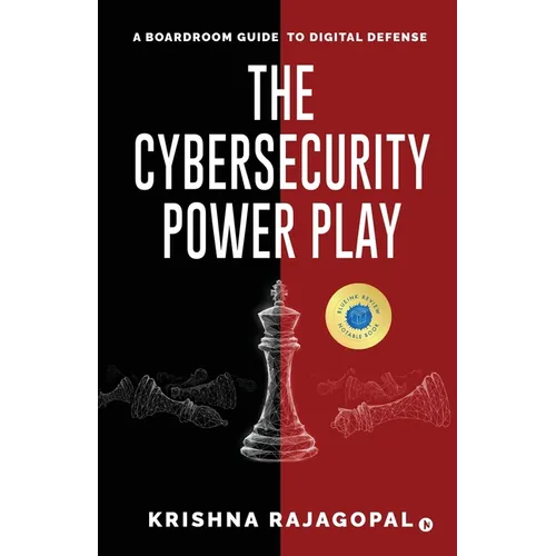 The Cybersecurity Power Play: A Boardroom Guide to Digital Defense - Paperback