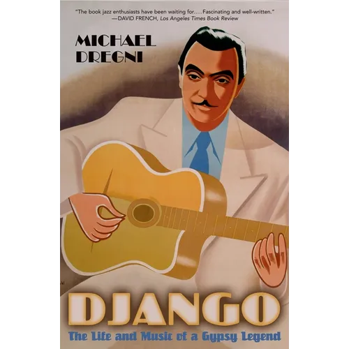 Django: The Life and Music of a Gypsy Legend - Paperback