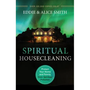 Spiritual Housecleaning: Protect Your Home and Family from Spiritual Pollution - Paperback