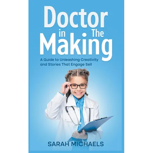 Doctor in the Making: A Kids Guide to Becoming a Doctor - Paperback