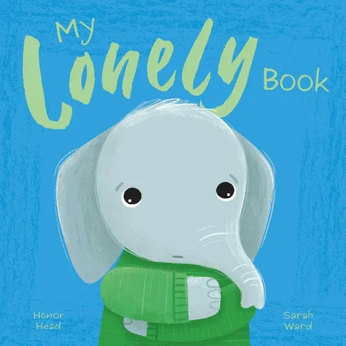 My Lonely Book: A Picture Book on Understanding and Managing Emotions - Hardcover