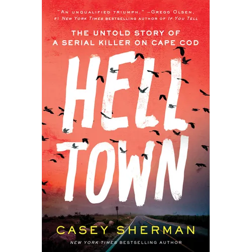 Helltown: The Untold Story of a Serial Killer on Cape Cod - Paperback