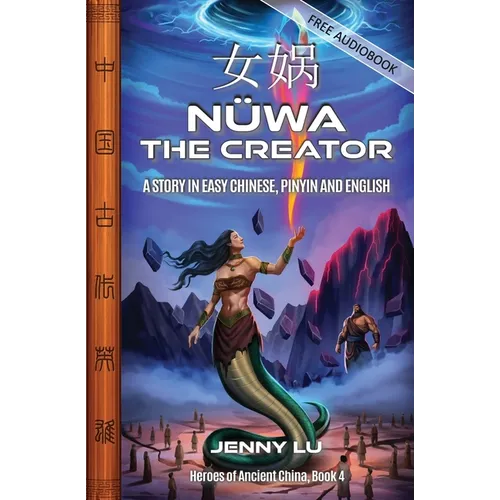 Nuwa the Creator: A Story in Easy Chinese, Pinyin and English - Paperback