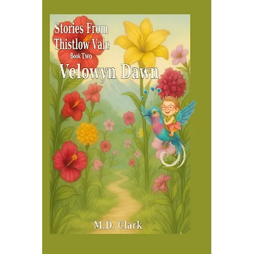 Stories from Thistlow Vale-Book Two: Velowyn Dawn - Paperback