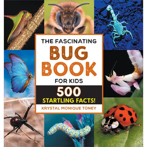 The Fascinating Bug Book for Kids: 500 Startling Facts! - Hardcover