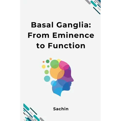 Basal Ganglia: From Eminence to Function - Paperback