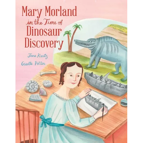 Mary Morland in the Time of Dinosaur Discovery - Hardcover