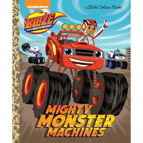 Mighty Monster Machines (Blaze and the Monster Machines) - Hardcover