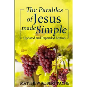 The Parables of Jesus Made Simple: Updated and Expanded Edition - Paperback