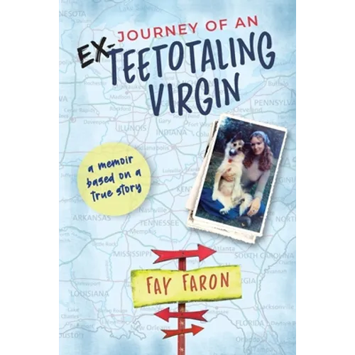 Journey of an EX-Teetotaling Virgin: a memoir based on a true story - Paperback