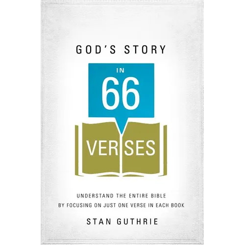 The God's Story in 66 Verses: Understand the Entire Bible by Focusing on Just One Verse in Each Book - Paperback