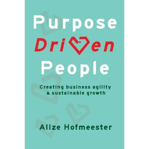 Purpose Driven People: Creating business agility and sustainable growth - Paperback