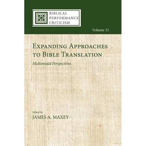 Expanding Approaches to Bible Translation: Multimodal Perspectives - Paperback