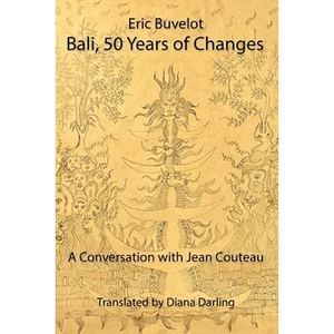 Bali: 50 Years of Changes - A Conversation with Jean Couteau - Paperback