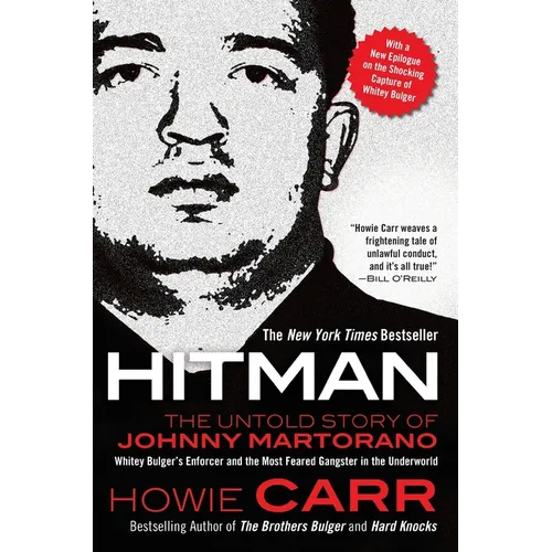 Hitman: The Untold Story of Johnny Martorano: Whitey Bulger's Enforcer and the Most Feared Gangster in the Underworld - Paperback