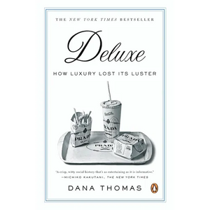 Deluxe: How Luxury Lost Its Luster - Paperback
