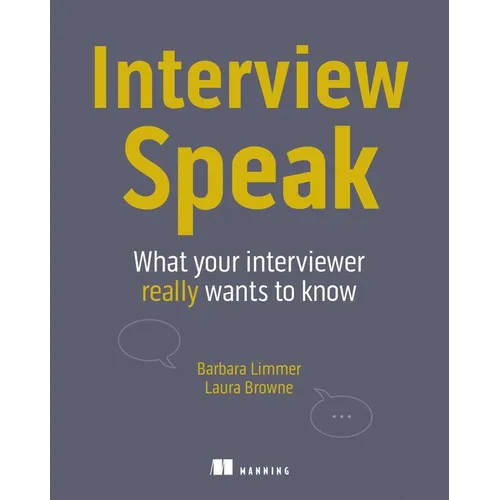 Interview Speak: What Your Interviewer Really Wants to Know - Paperback