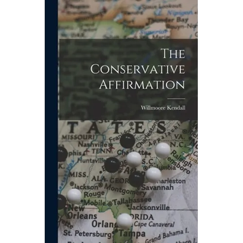 The Conservative Affirmation - Hardcover