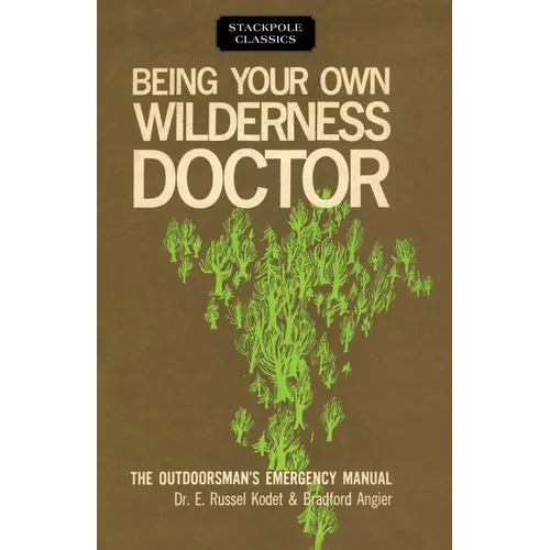 Being Your Own Wilderness Doctor - Paperback
