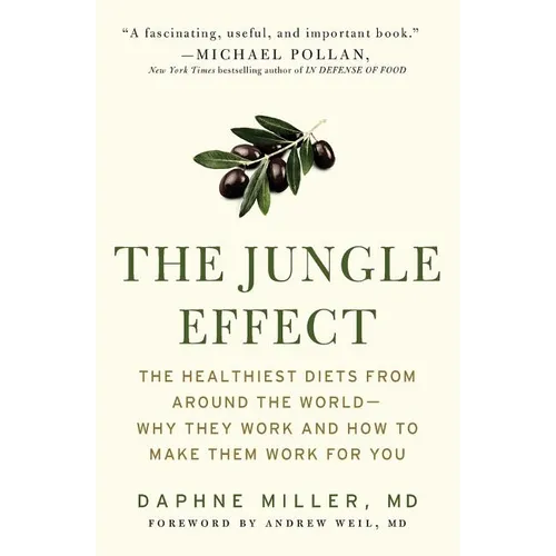 The Jungle Effect: Healthiest Diets from Around the World--Why They Work and How to Make Them Work for You - Paperback