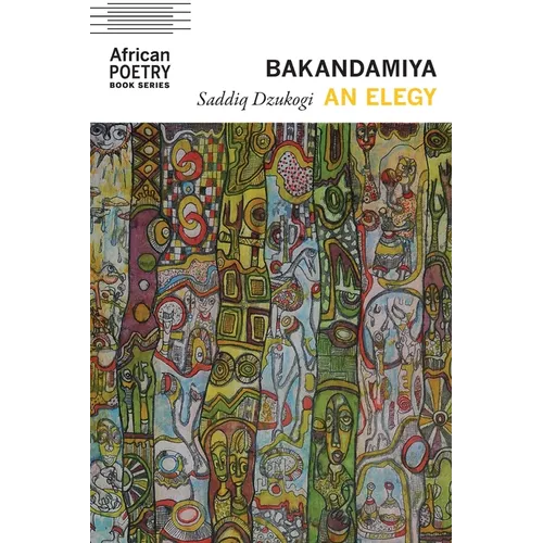 Bakandamiya: An Elegy - Paperback