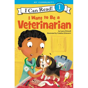 I Want to Be a Veterinarian: A My Community I Can Read - Hardcover